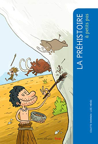Beispielbild fr La Prhistoire  petits pas zum Verkauf von Ammareal