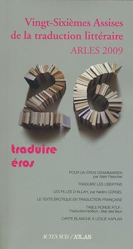 9782742794867: Actes des Vingt-siximes assises de la traduction littraire: (Arles 2009) Traduire Eros