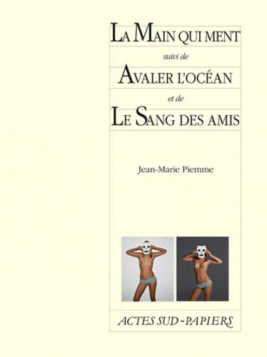 Beispielbild fr La main qui ment : Suivi de Avaler l'ocan et de Le Sang des amis zum Verkauf von Ammareal