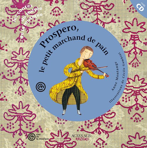 Beispielbild fr Prospero et le petit marchand de pain (un conte pour dcouvrir le violon de Stradivarius) +CD zum Verkauf von medimops