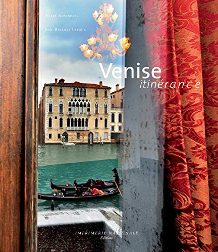Venise Itinérance - Pierre Rosenberg, Jean-baptiste Leroux