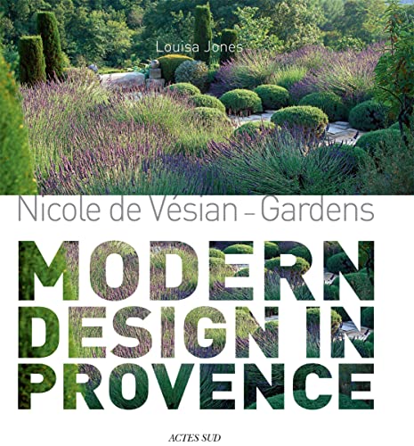 Stock image for Nicole de V sian - Gardens: Modern Design in Provence for sale by WorldofBooks