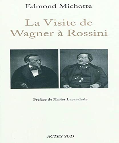 Beispielbild fr La Visite de Wagner  Rossini Michotte, Edmond; Lacavalerie, X zum Verkauf von Iridium_Books