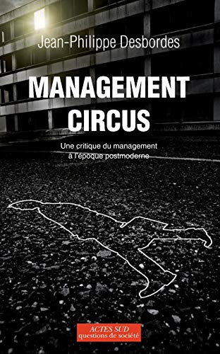 9782742798964: Management circus: Une critique du management  l'poque postmoderne
