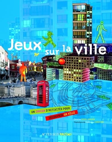 Beispielbild fr Jeux sur la ville: Un cahier d'activits pour dcouvrir sa ville Dodos-Ungerer, Christine; Corbasson, Dominique et Dugrip, Sarah zum Verkauf von BIBLIO-NET