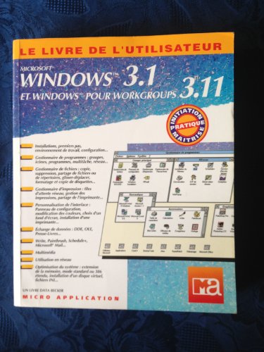 Beispielbild fr Windows 3.1, Windows pour Workgroups 3.11 : Microsoft zum Verkauf von Better World Books