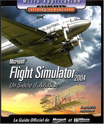 Stock image for Flight Simulator 2004 : Un sicle d'aviation for sale by medimops