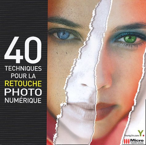 Beispielbild fr 40 techniques pour la retouche photo numrique zum Verkauf von Ammareal