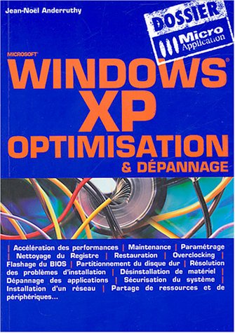 Beispielbild fr Windows XP : Optimisation et Dpannage zum Verkauf von Ammareal