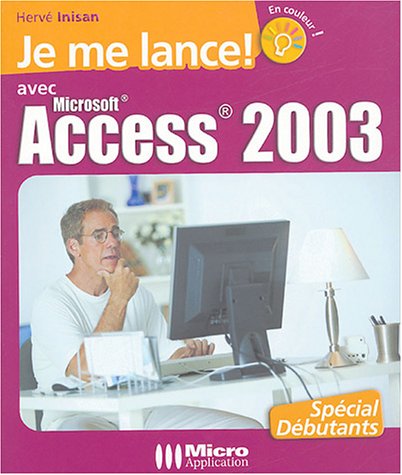 9782742937585: Je me lance avec Access 2003