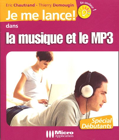 Imagen de archivo de La musique et le MP3 (Je me lance) a la venta por ThriftBooks-Dallas