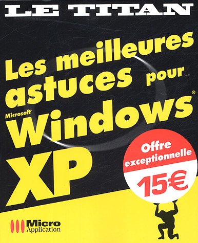 Beispielbild fr LES MEILLEURS ASTUCES POUR WINDOWS XP zum Verkauf von Buchpark