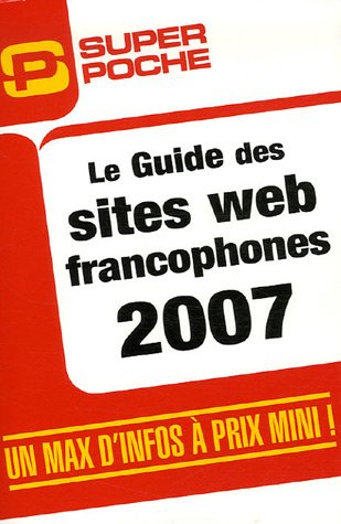 Stock image for Le Guide des sites web francophones for sale by Ammareal