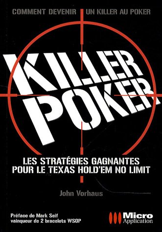 9782742984800: Killer Poker: Les stratgies pour gagner au Texas Hold'em