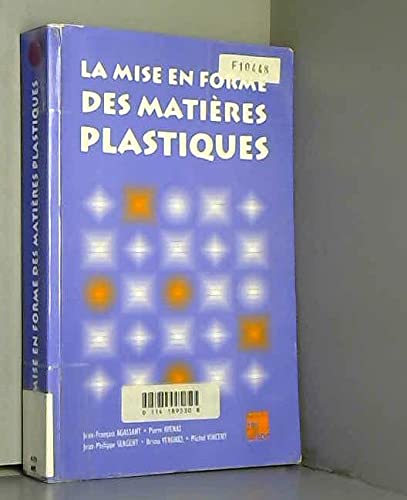 Beispielbild fr La Mise en forme des matires plastiques, 3e dition revue et augmente zum Verkauf von Ammareal