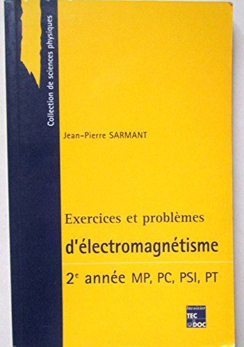 Beispielbild fr Exercices et problmes d'lectromagntisme. 2me anne MP, PC, PSI, PT zum Verkauf von medimops