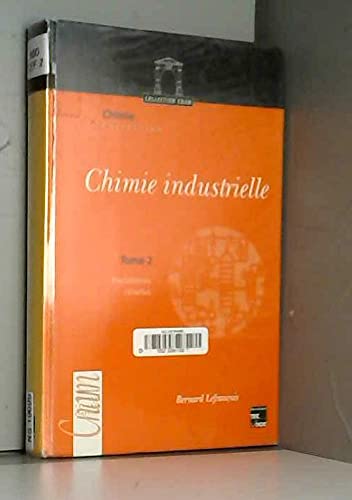 Beispielbild fr Chimie industrielle : Tome 2, Problmes rsolus zum Verkauf von Ammareal