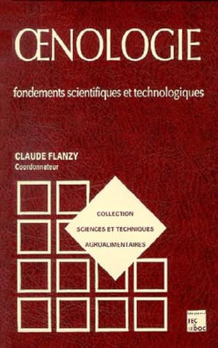 Beispielbild fr Oenologie : fondements scientifiques et technologiques: Fondements scientifiques et technologiques zum Verkauf von Gallix