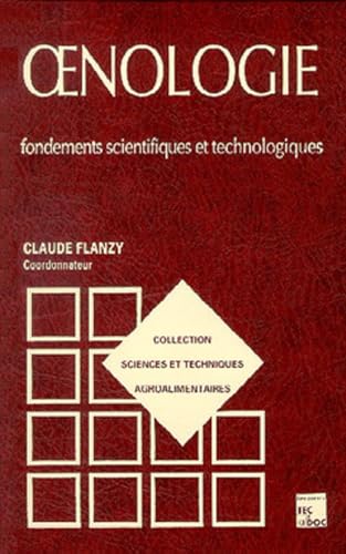 Imagen de archivo de Oenologie : fondements scientifiques et technologiques: Fondements scientifiques et technologiques a la venta por Gallix