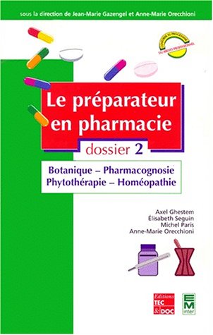 Beispielbild fr Le Prparateur En Pharmacie : Guide Thorique Et Pratique. Vol. 2. Botanique, Pharmacognosie, Phytot zum Verkauf von RECYCLIVRE