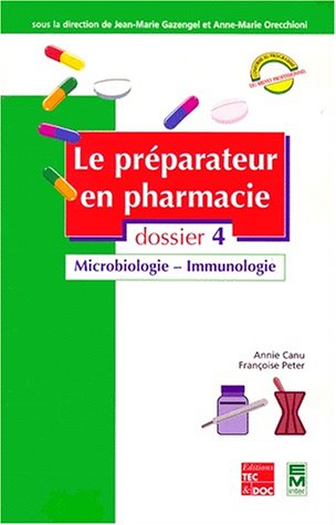 Beispielbild fr Le Prparateur en pharmacie, dossier 4 : Microbiologie - Immunologie zum Verkauf von Ammareal