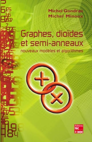 Beispielbild fr Graphes, diodes et semi-anneaux : nouveaux modles et algorithmes zum Verkauf von Gallix
