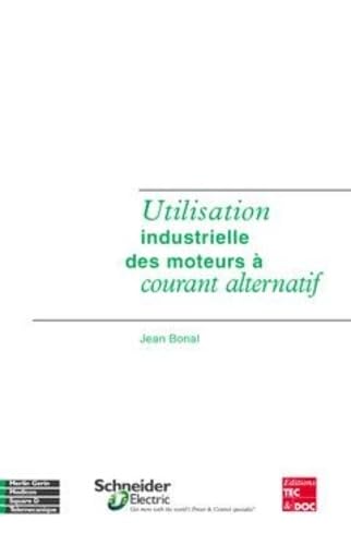 9782743004903: Utilisation Industrielle Des Moteurs A Courant Alternatif