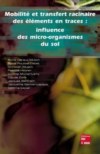 Beispielbild fr Mobilit et transfert racinaire des lments en traces : influence des microorganismes du sol zum Verkauf von Gallix