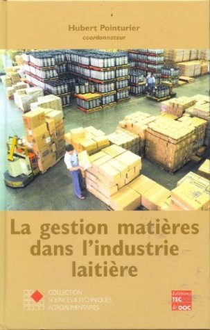 Beispielbild fr La gestion matires dans l'industrie laitire zum Verkauf von Gallix