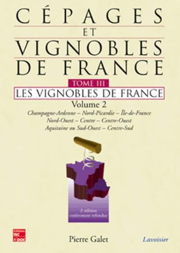 Stock image for Cpages et vignobles de France Tome 3 : les vignobles de France. Volume 2: Champagne-Ardenne, Nord-Picardie, le-deFrance, Nord-Ouest, Centre, Centre-Ouest for sale by Gallix