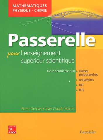 Beispielbild fr Passerelle pour l'enseignement scientifique suprieur : Mathmatiques-Physique-Chimie zum Verkauf von Ammareal