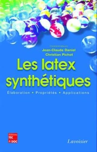 9782743008208: Les latex synthtiques: laboration Proprits - Applications