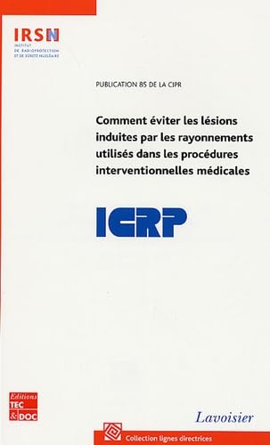 Beispielbild fr Comment viter les lsions induites par les rayonnements utiliss dans les procdures interventionnelles mdicales : Publication 85 de la CIPR zum Verkauf von medimops