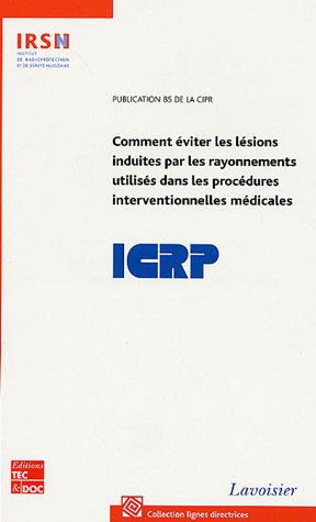 9782743008864: Comment viter les lsions induites par les rayonnements utiliss dans les procdures interventionnelles mdicales - approuve par la Commission en septembre 2000: Publication 85 de la CIPR