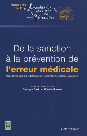 Stock image for De la sanction  la prvention de l'erreur mdicale : Propositions pour une rduction des vnements indsirables lis aux soins for sale by medimops