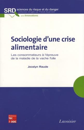 Imagen de archivo de Sociologie d'une crise alimentaire : Les consommateurs  l'preuve de la maladie de la vache folle a la venta por Ammareal