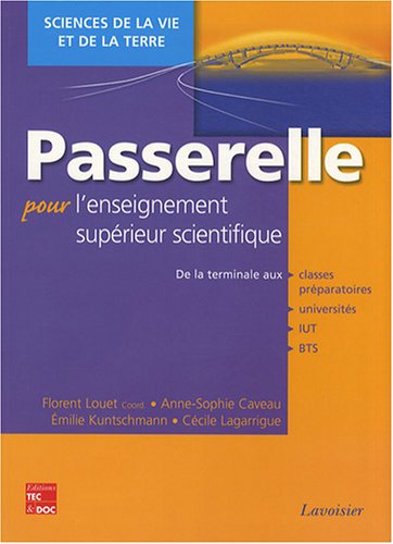 Beispielbild fr Passerelle pour l'enseignement biologique suprieur : Sciences de la Vie et de la Terre de la terminale  la prpa et au premier cycle unive zum Verkauf von Ammareal