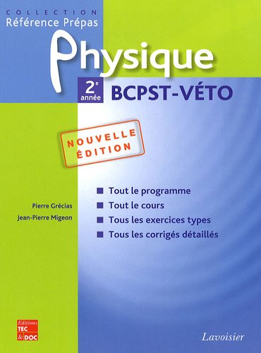 Beispielbild fr Physique, 2e anne BCPST-Vto. tout le programme, tout le cours, tous les exercices types, tous les corrigs dtaills zum Verkauf von Chapitre.com : livres et presse ancienne