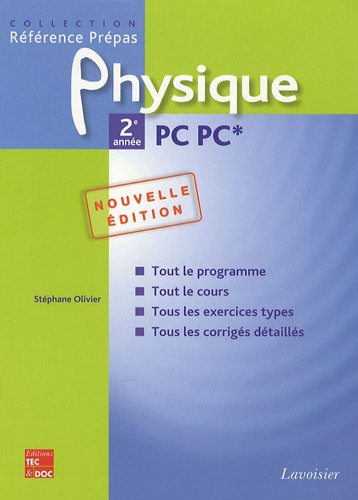 Beispielbild fr Physique, 2de anne PC, PC*. tout le programme, tout le cours, tous les exercices types, tous les corrigs dtaills zum Verkauf von Chapitre.com : livres et presse ancienne