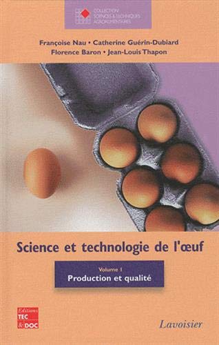 Stock image for Science et technologie de l'oeuf - Volume 1: Production et qualit for sale by Gallix