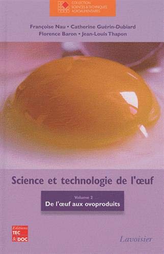 Stock image for Science et technologie de l'oeuf - Volume 2: De l'oeuf aux ovoproduits for sale by Gallix