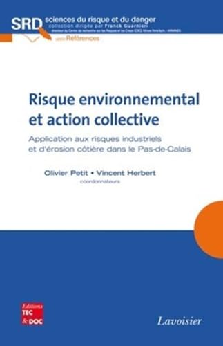 Beispielbild fr Risque environnemental et action collective: Application aux risques industriels et d'rosion ctire dans le Pas-de-Calais zum Verkauf von Gallix