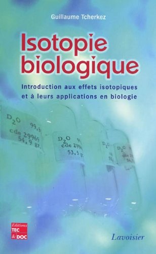 9782743012670: Isotopie biologique: Introduction aux effets isotopiques et  leurs applications en biologie