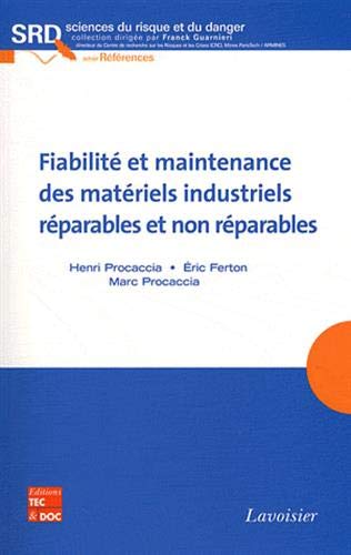 Fiabilité et maintenance des matériels industriels réparables et non réparables - Henri Procaccia; Eric Ferton; Marc Procaccia