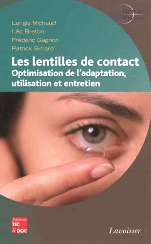 Beispielbild fr Les lentilles de contact: Optimisation de l'adaptation, utilisation et entretien zum Verkauf von Gallix