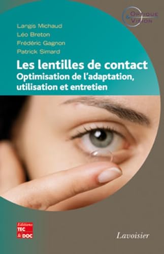 Stock image for Les lentilles de contact: Optimisation de l'adaptation, utilisation et entretien for sale by Gallix