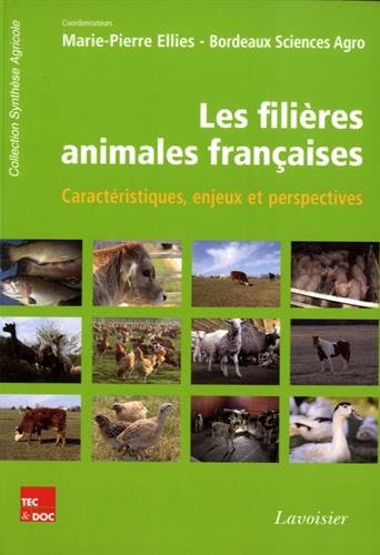 Beispielbild fr Les filires animales franaises - Caractristiques, enjeux et perspectives: Caractristiques, enjeux et perspectives zum Verkauf von Gallix