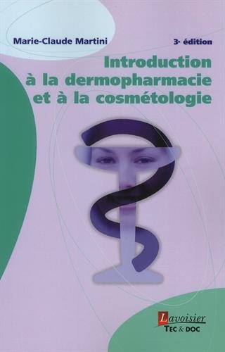 Imagen de archivo de Introduction  la dermopharmacie et  la cosmtologie (3 d.) a la venta por Gallix