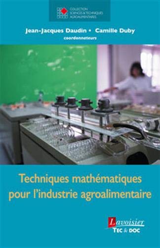 Beispielbild fr Techniques mathmatiques pour l'industrie agroalimentaire zum Verkauf von Gallix