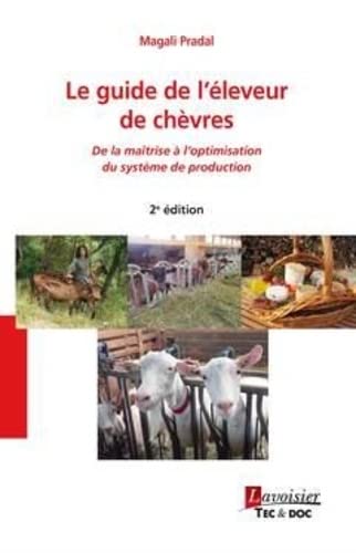 Beispielbild fr Le guide de l'leveur de chvres (2 d.): De la matrise  l'optimisation du systme de production zum Verkauf von Gallix
